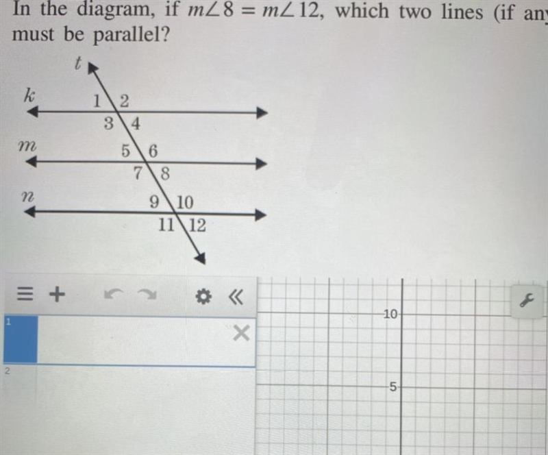 In the diagram if m angle 8 = m angle 11 which two line (if any) must be parallel-example-1