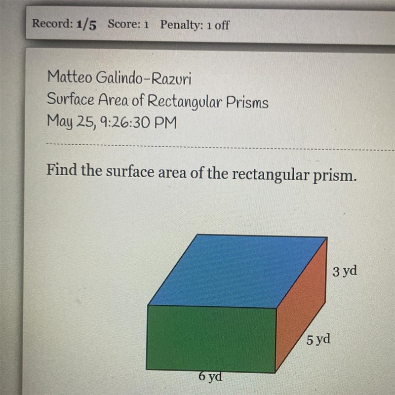 Find the surface area of the rectangular prism. 3 yd 6 yd 5 yd-example-1