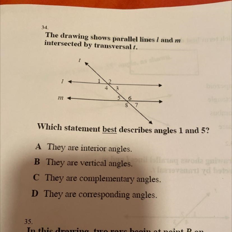 34. The drawing shows parallel lines L and m intersected by transversal t. Which statement-example-1