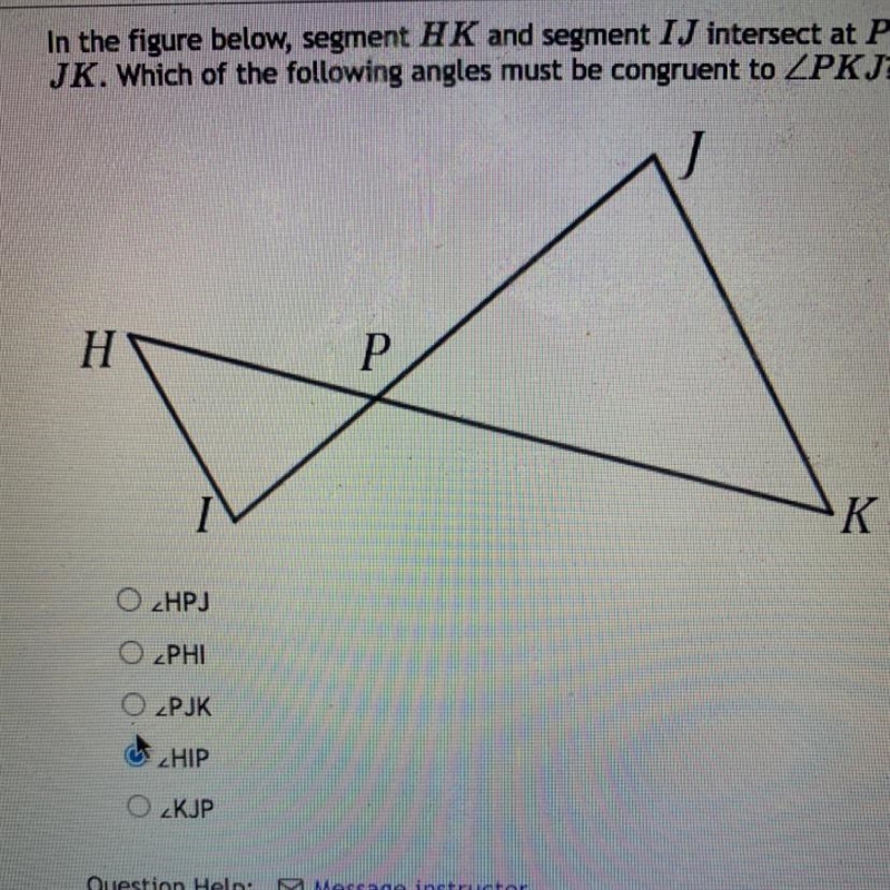 In the figure below, segment HK and segment IJ intersect at P, and segment HI is parallel-example-1