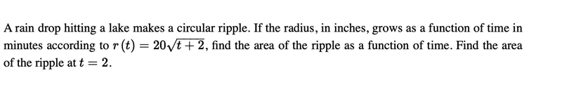 A rain drop hitting a lake makes a circular ripple. If the radius, in inches, grows-example-1