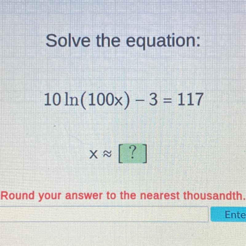 Solve the equation: 10 ln(100x) – 3 = 117-example-1