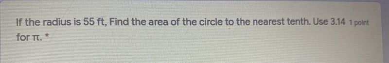 If the radius is 55 ft, Find the area of the circle to the nearest tenth. use 3.14-example-1