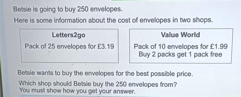 Betsie is going to buy 250 envelopes. Here is some information about the cost of envelopes-example-1