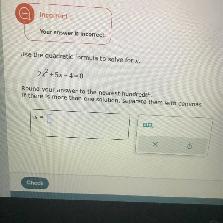 Use the quadratic formula to solve for x. Round your answer to the nearest hundredth-example-1