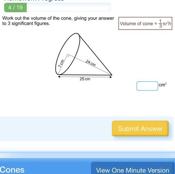 Work out the volume of the cone, giving your answer to 3 significant figures. 7 cm-example-1