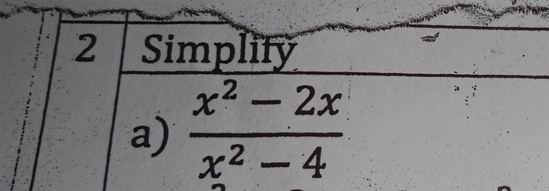 2 Simplity A) x² - 2x /x² - 4​-example-1