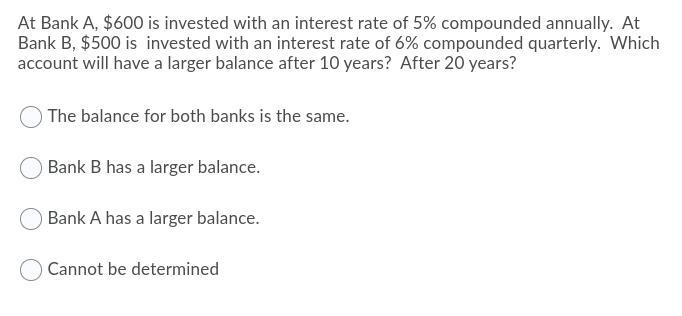 At Bank A, $600 is invested with an interest rate of 5% compounded annually. At Bank-example-1