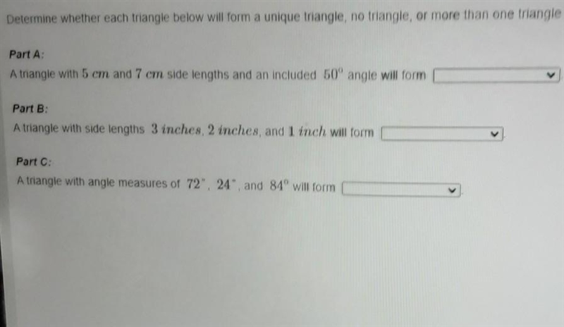 Determine whether each triangle below will form a unique triangle, no triangle or-example-1