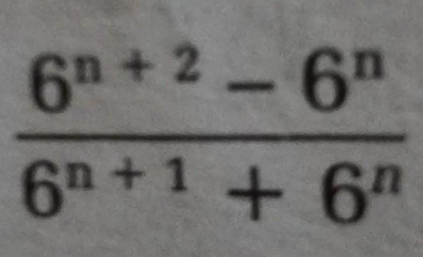 \frac { 6 ^ { n + 2 } - 6 ^ { n } } { 6 ^ { n + 1 } + 6 ^ { n } } Solve this ... this-example-1