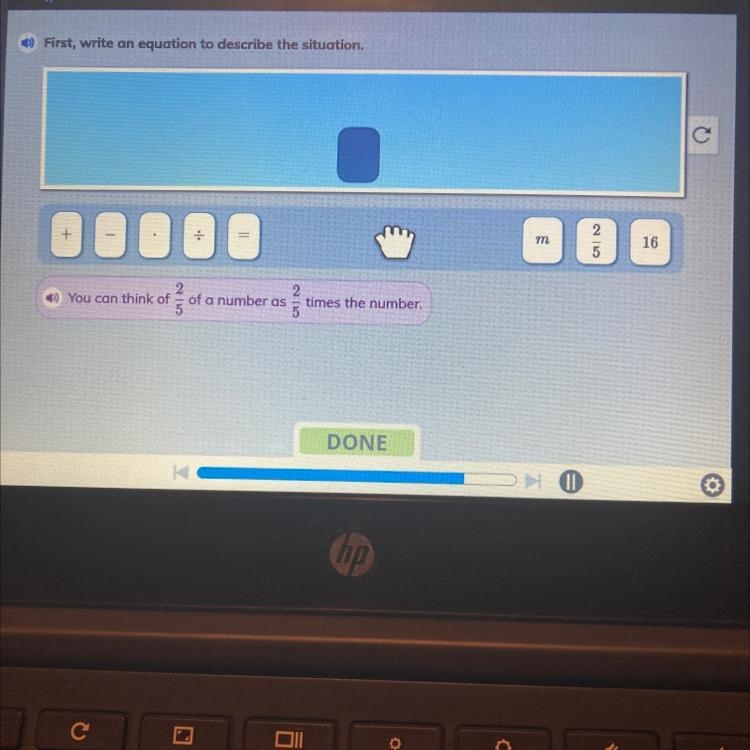 Of a number is 16. What is the number? First, write an equation to describe the situation-example-1