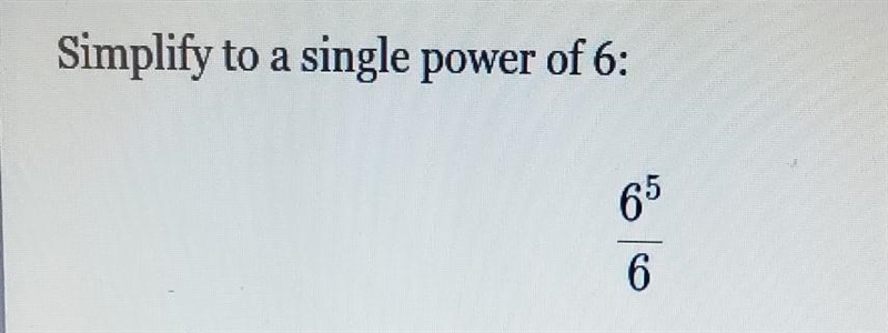 Simplify to a single power of 6:​​-example-1