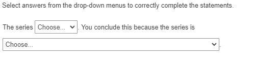 Consider the series (1)/(4) +(1)/(3) +(4)/(9) +(16)/(27) +(64)/(81) Does the series-example-1