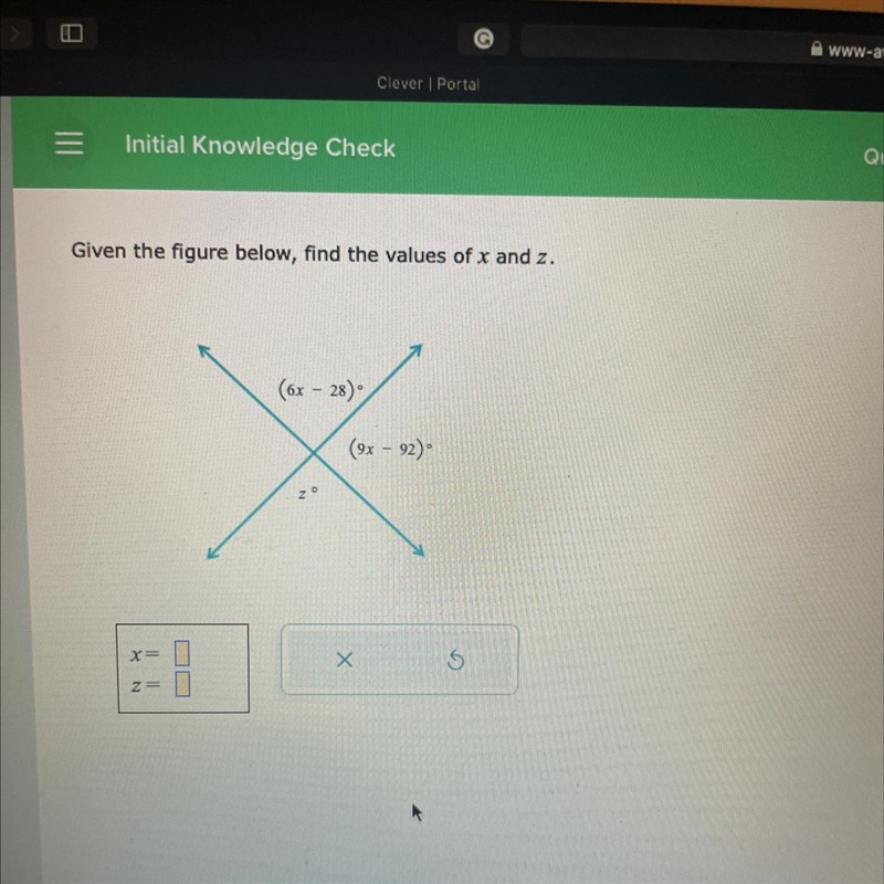 Given the figure below, find the values of x and z. XN II 11 (6x-28). (9x - 92). X-example-1