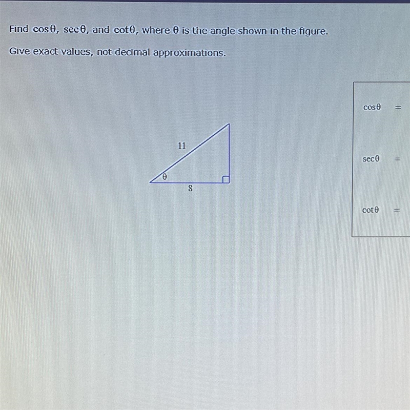 Find cos 0, sece, and cote, where is the angle shown in the figure. Give exact values-example-1