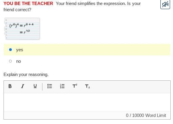 Your friend simplifies the expression. Is your friend correct? ( i didnt mean to click-example-1