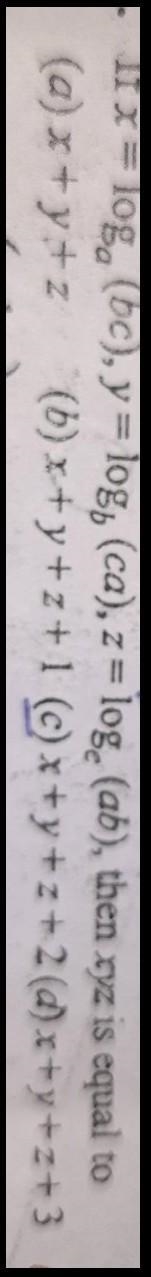 If \rm \: x = log_(a)(bc), \rm \: y = log_(b)(ca), \rm \: z = log_(c)(ab) , the xyz-example-1