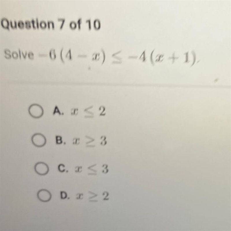 Solve -6 (4-x) <-4 (x + 1). O A. x ≤2 B. x > 3 OC. x <3 OD. 2-example-1