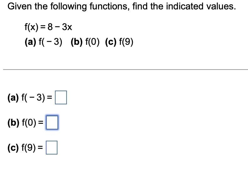 Given the following functions, find the indicated values.f(x)=8−3x(a) f(−3)   (b) f-example-1