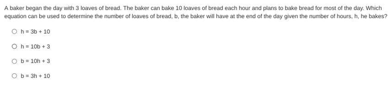 A baker began the day with 3 loaves of bread. The baker can bake 10 loaves of bread-example-1