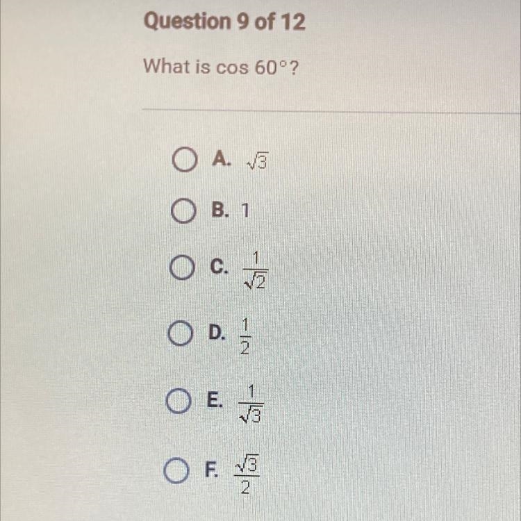 Question 9 of 12 What is cos 60°? A. 13 B. 1 C. 2 D. 2. E. NS- F. V-example-1