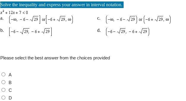 Solve the inequality and express your answer in interval notation. x^2 + 12x +7 &lt-example-1