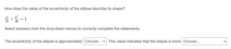 the eccentricity of the ellipse is approximately Choose... : 0.57, 0.87, 1.15 . This-example-1