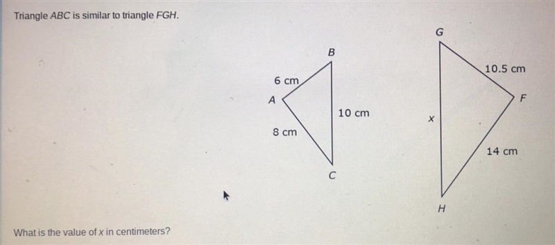 Triangle ABC is similar to triangle FGH. What is the value of x in centimeters?-example-1