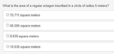 What is the area of a regular octagon inscribed in a circle of radius 5 meters?-example-1