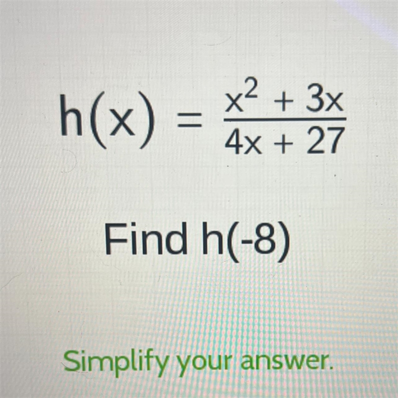 H(x) = x² + 3x 4x + 27 Find h(-8)-example-1