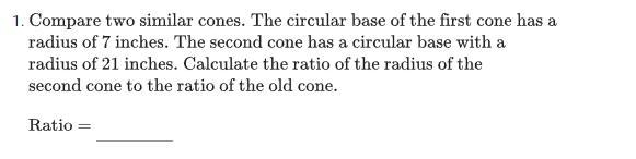 Compare 2 similar cones...-example-1