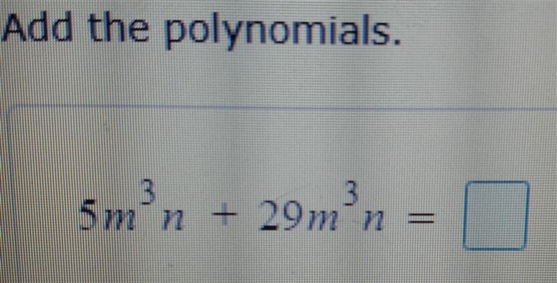 Fmu to the power of 3 + + 29 m ^ 3 n equals add the polynomials-example-1