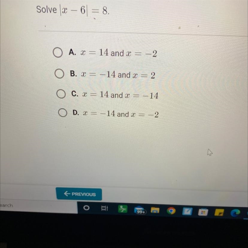 Solve |x — 6| = 8. X OA. A. x 14 and x = -2 X= OB. x = -14 and x = 2 OC. x = 14 and-example-1