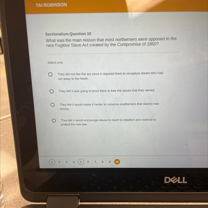 Sectionalism:Question 10 What was the main reason that most northerners were opposed-example-1