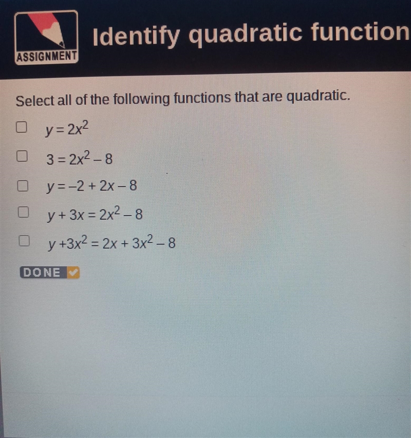 Select all of the following functions that are quadratic. □ y=2x² 3=2x²-8 y=-2+2x-example-1