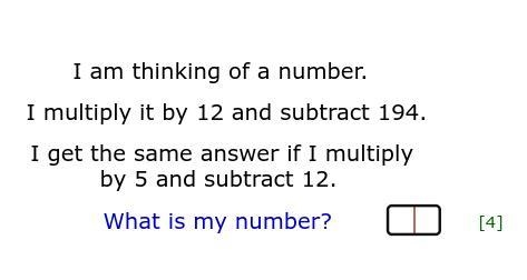 I am thinking of a number, I multiply it by 12 and subtract 194, I get the same answer-example-1