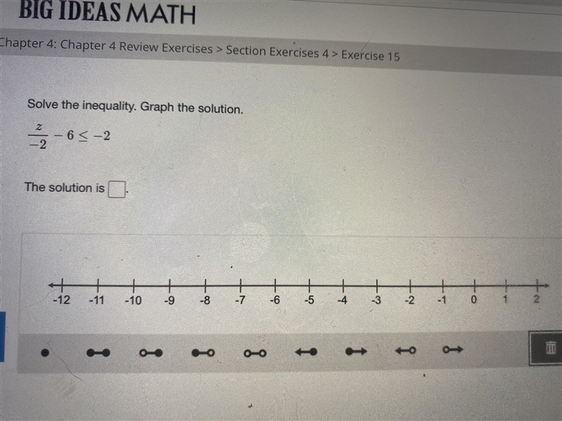 Solve the inequality. z/-2 - 6 < -2-example-1