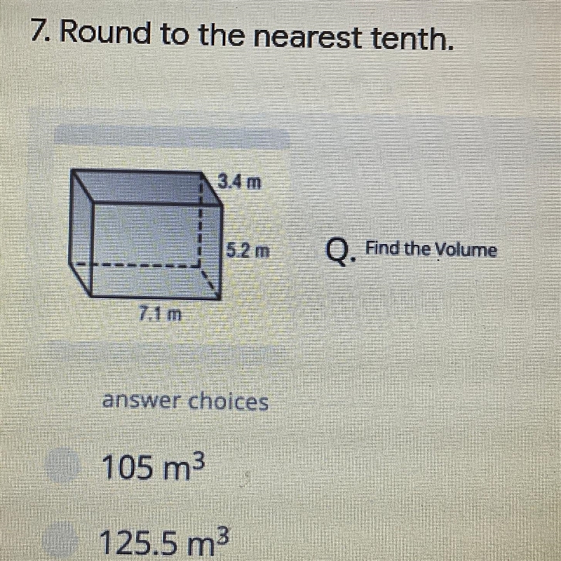 Q. Find the Volume 3.4 5.2 7.1 Answer choices A. 105 B. 112.5 C. 125.5 D. 110-example-1