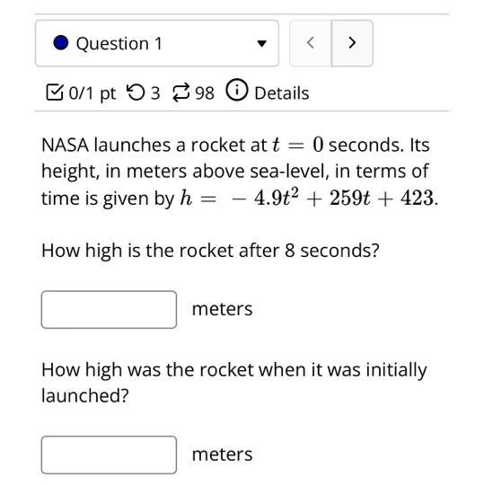 NASA launches a rocket at t = 0 t = 0 seconds. Its height, in meters above sea-level-example-1