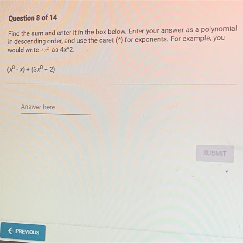 Find the sum and enter it in the box below. Enter your answer as a polynomialin descending-example-1