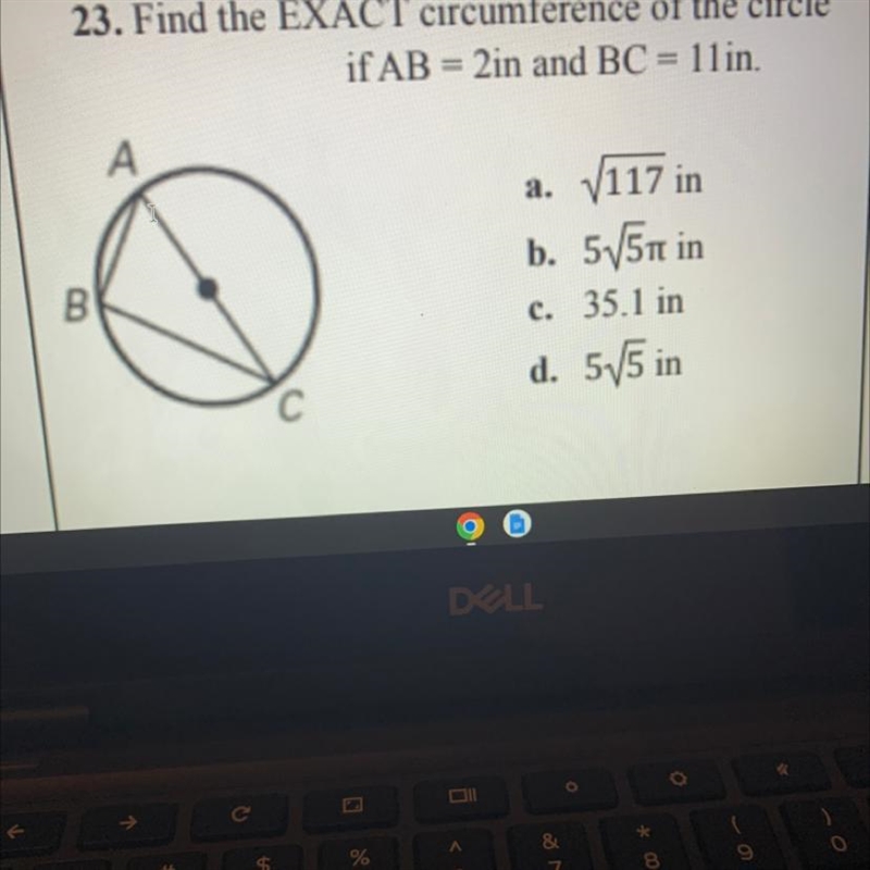 B 23. Find the EXACT circumference of the circle if AB = 2in and BC = 11in. A C a-example-1