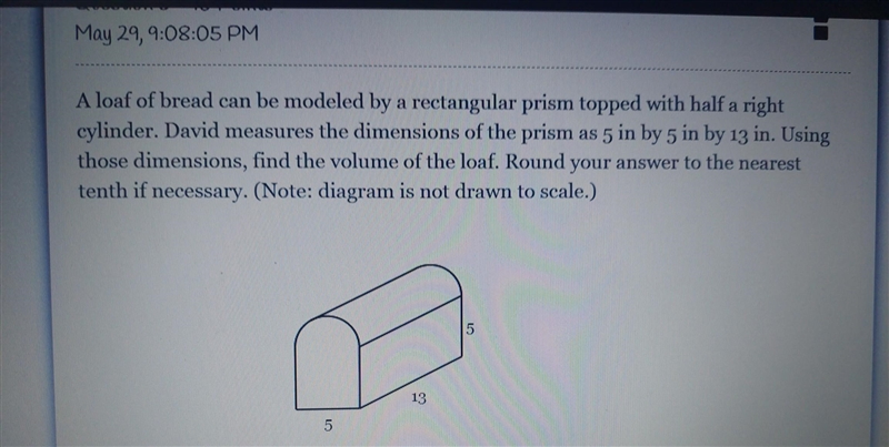 A loaf of bread can be modeled by a rectangular prism topped with half a right cylinder-example-1