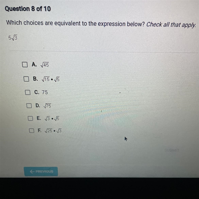 Which choices are equivalent to the expression below? Check all that apply. 5√3 A-example-1