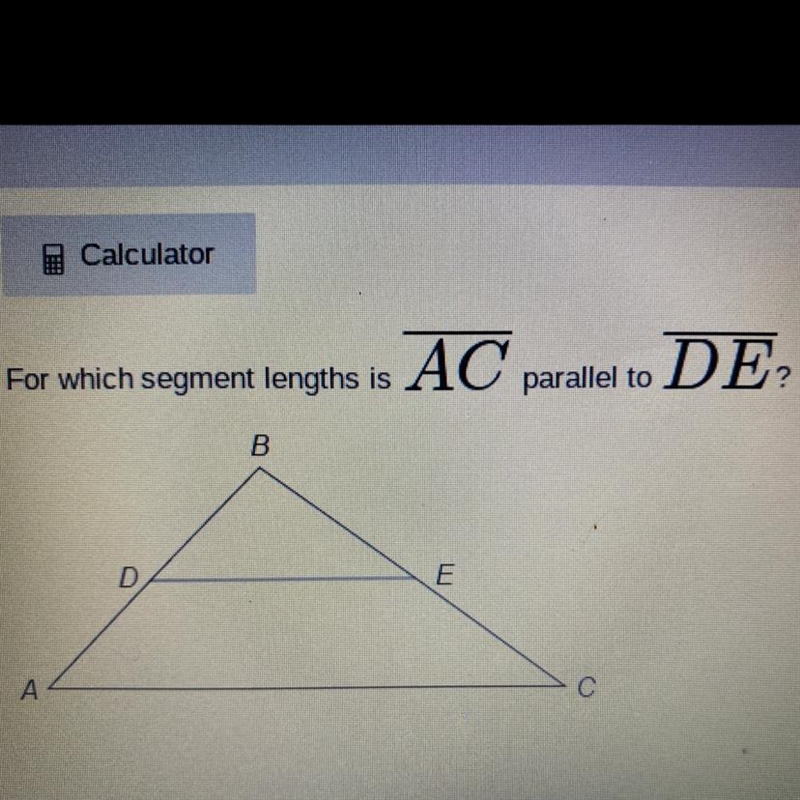 For which segment lengths is AC parallel to DE-example-1