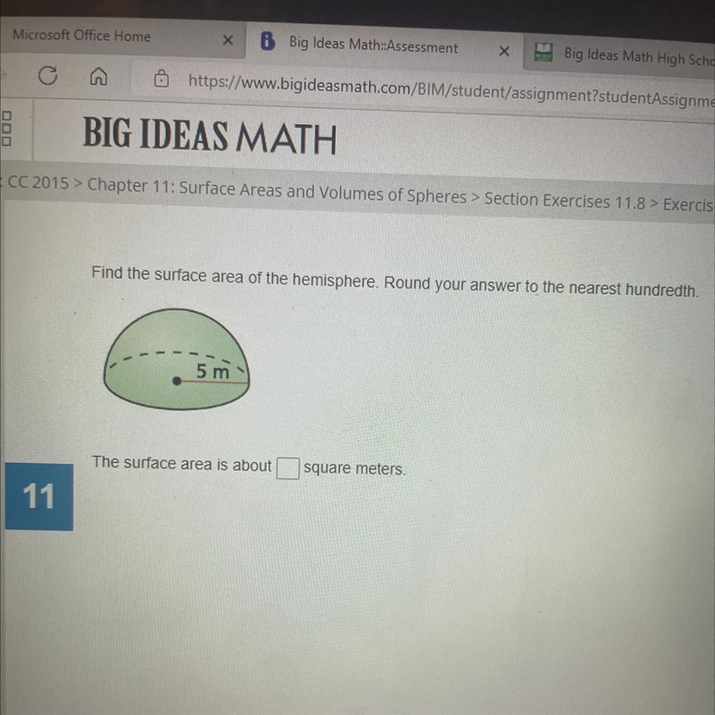 Find the surface area of the hemisphere. Round your answer to the nearest hundredth-example-1