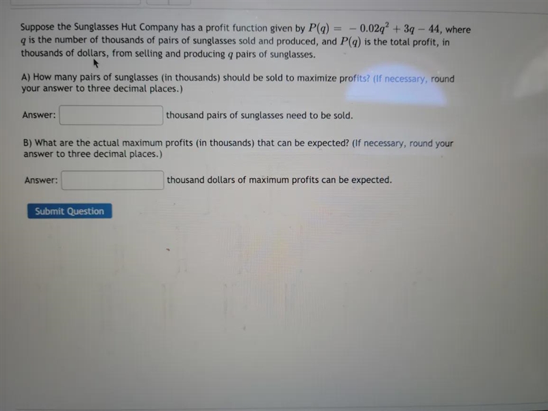 Suppose the Sunglasses Hut Company has a profit function given by P(q) = -0.02q2 + 3q-example-1