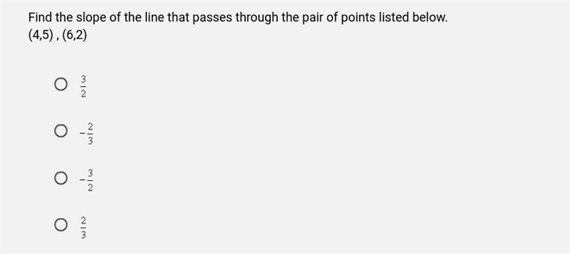 Find the slope of the line that passes through the pair of points listed below. (4,5) , (6,2)-example-1