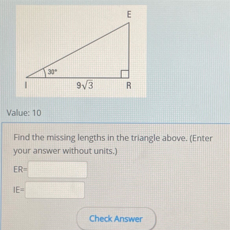 Find the missing lengths in the triangle above ER= IE=-example-1