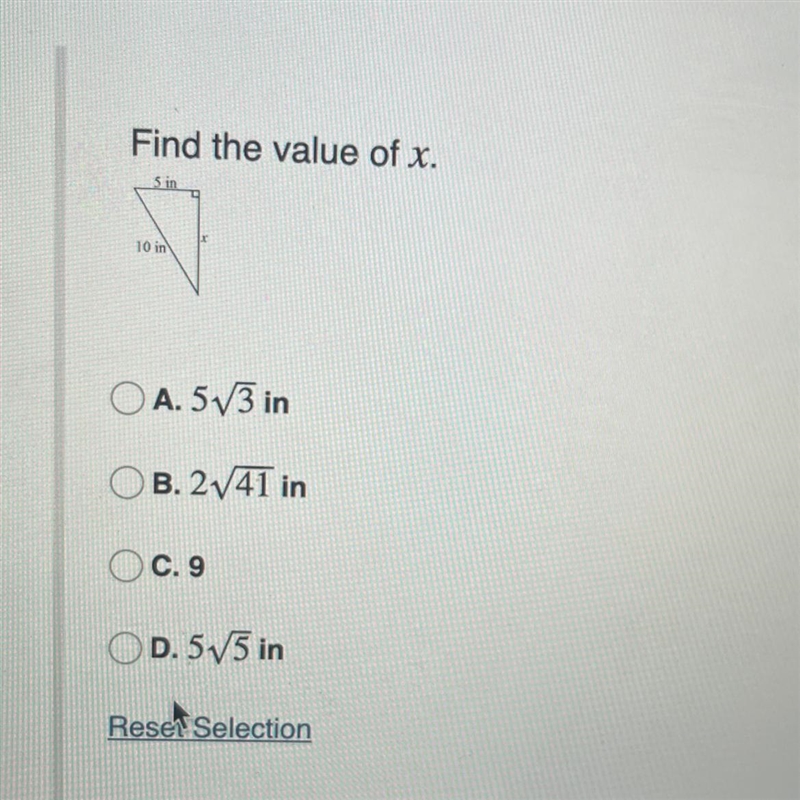 Y Ask... Find the value of x. 5 in 10 in OA. 5√3 in OB. 2√41 in C. 9 OD. 5√5 in-example-1