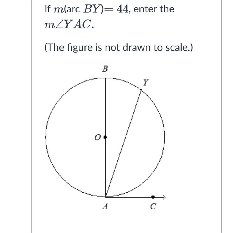 If m(arc BY)= 44, enter the mZY AC. (The figure is not drawn to scale.)-example-1